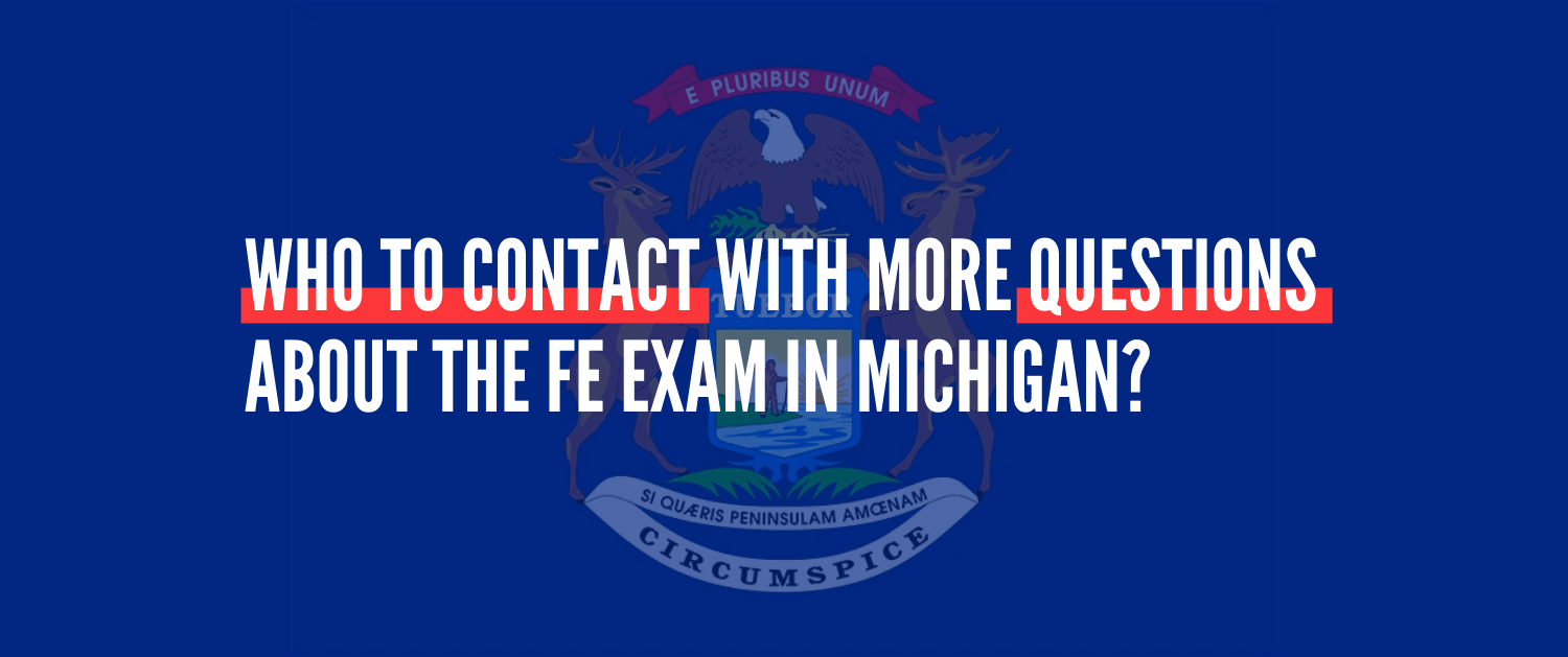 Who to contact with more questions about the FE Exam in Michigan?