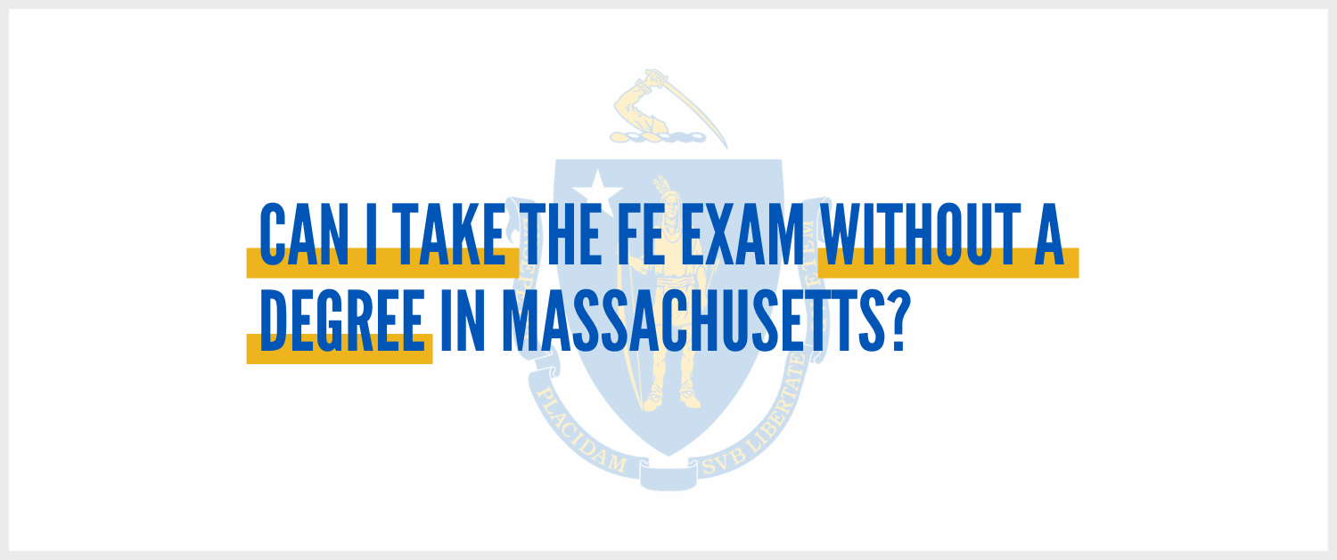 Can I take the FE Exam without a degree in Massachusetts