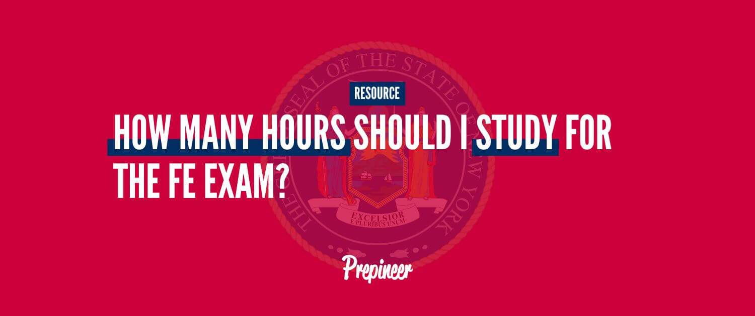 Fe Exam In New York: What You Need To Know 12 How many hours should i study for the fe exam?