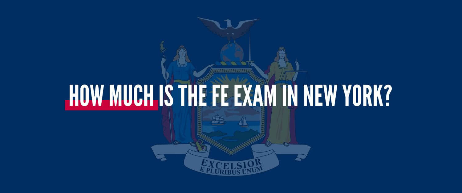 Fe Exam In New York: What You Need To Know 14 How much is the fe exam in new york?
