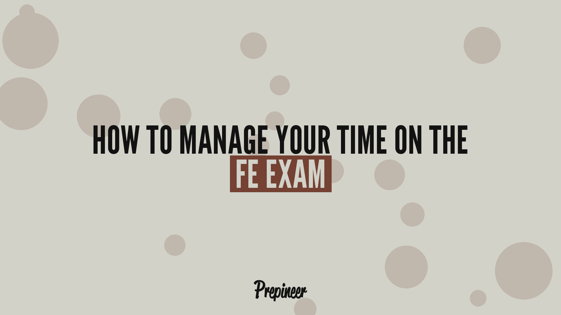 Uncover The Duration: How Long Is The Fe Exam? 7 How to manage your time on the fe exam