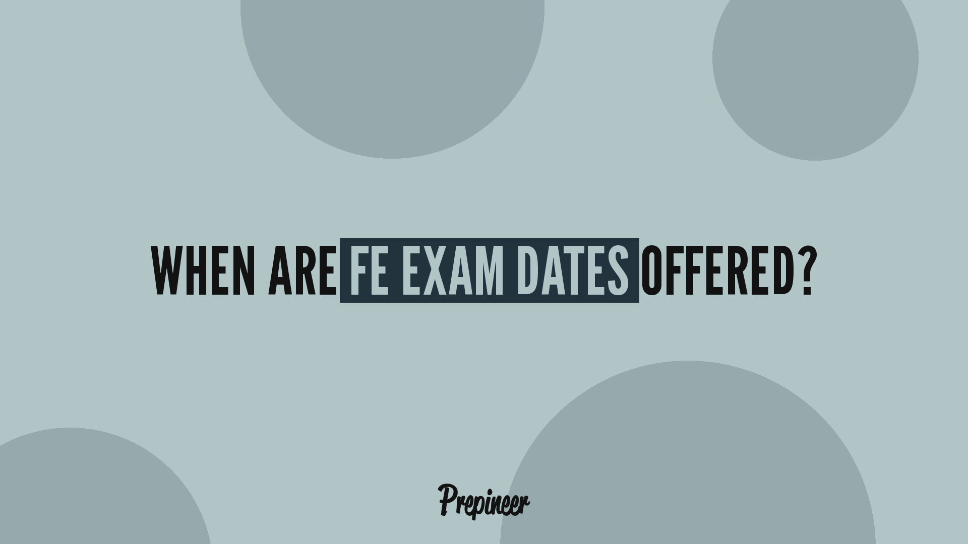 Fe Exam Dates: Testing Windows, Schedule &Amp; How To Register 3 When are fe exam dates offered — four testing windows per year