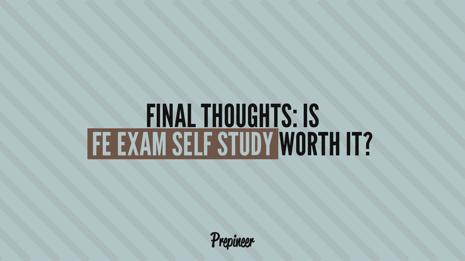 Fe Exam Self Study: Is It Worth It? The Honest Answer 9 Final thoughts on fe exam self study — is it worth it