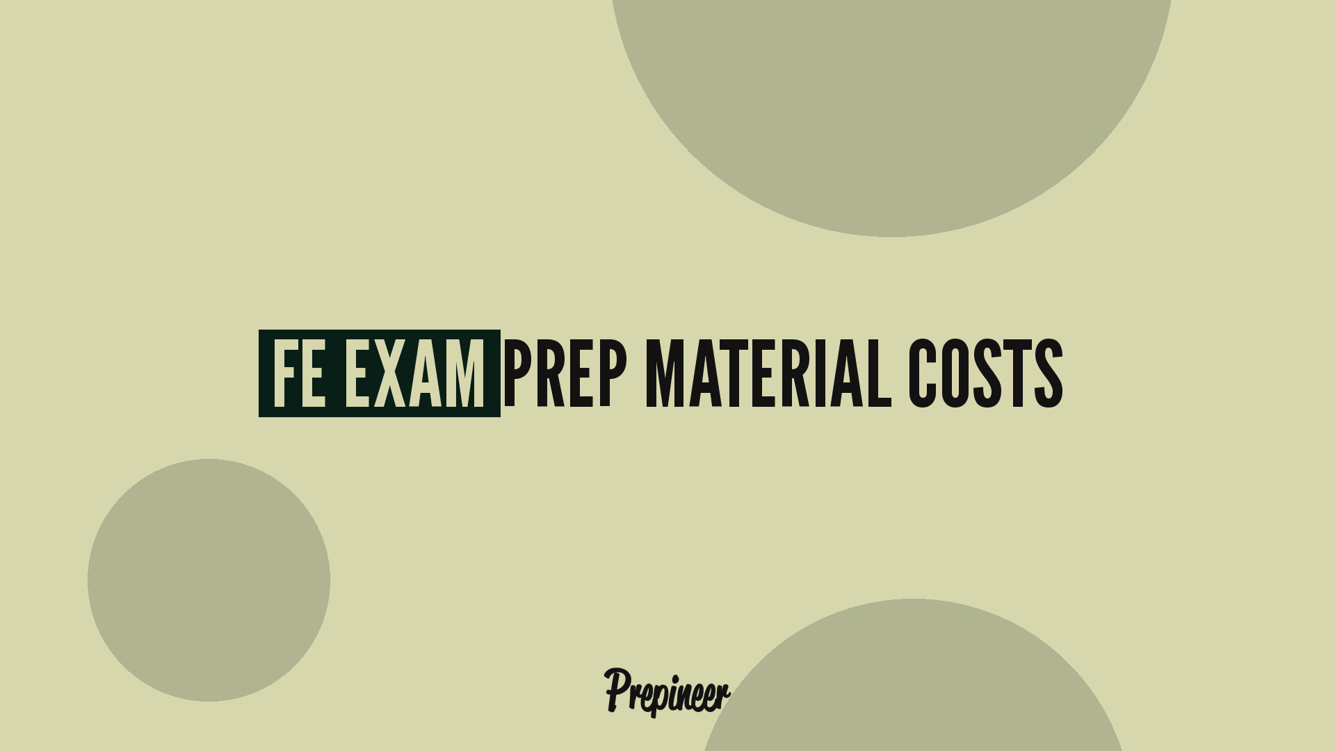 How Much Does The Fe Exam Cost? Complete Breakdown 5 Fe exam prep material costs — what you will spend on studying