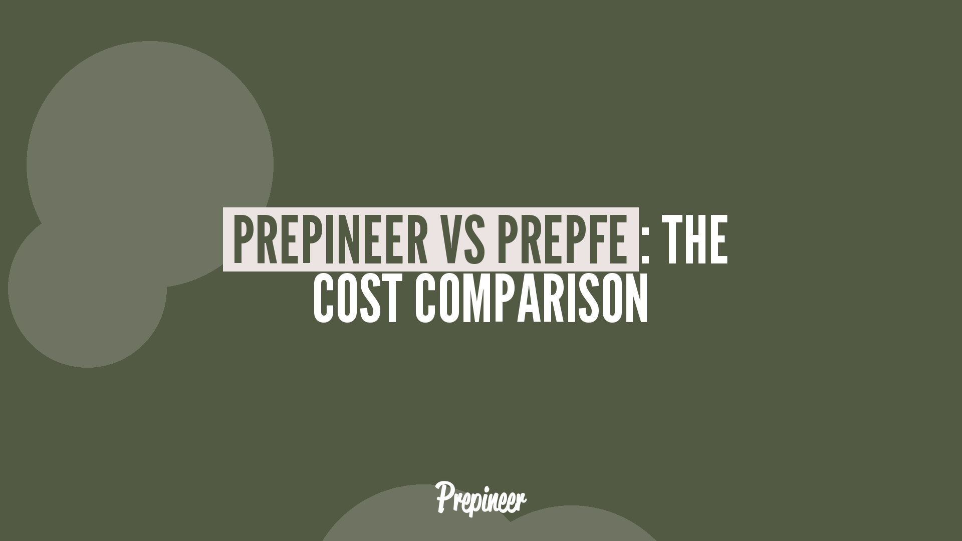 Prepineer Vs Prepfe: Which Is Right For You? 9 Prepineer vs prepfe cost comparison