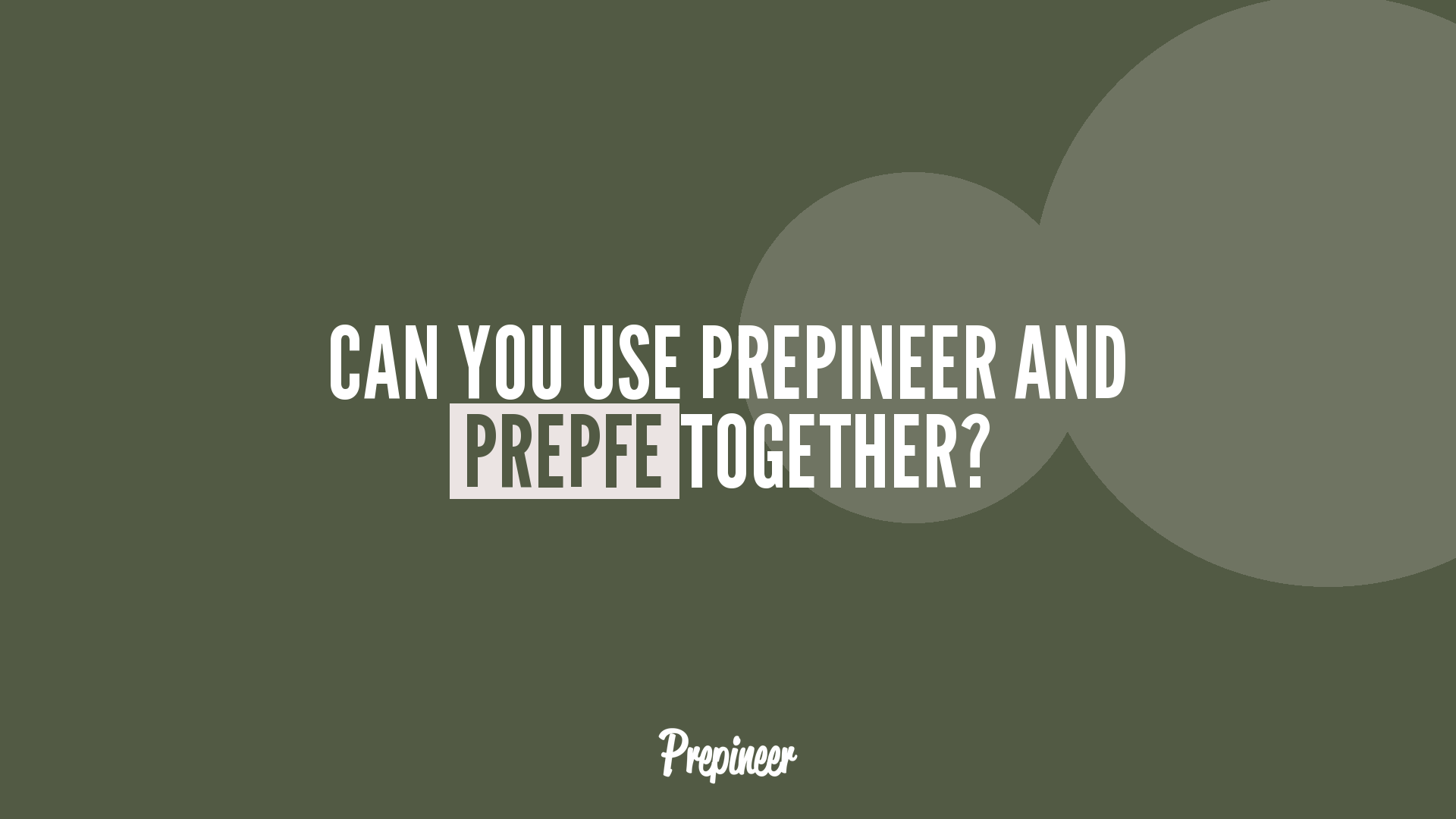Prepineer Vs Prepfe: Which Is Right For You? 8 Can you use prepineer and prepfe together