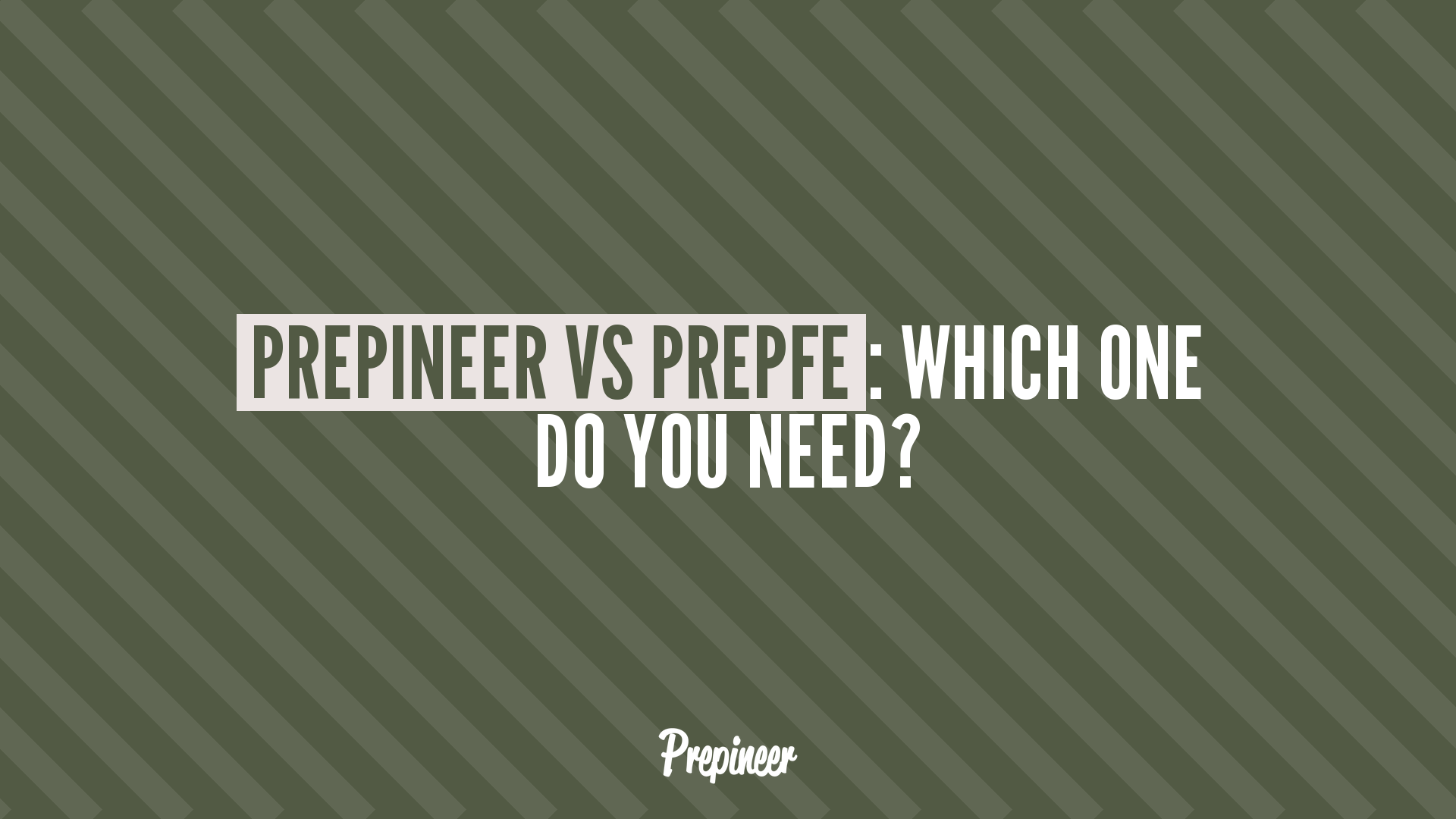 Prepineer Vs Prepfe: Which Is Right For You? 7 Prepineer vs prepfe — which one do you actually need
