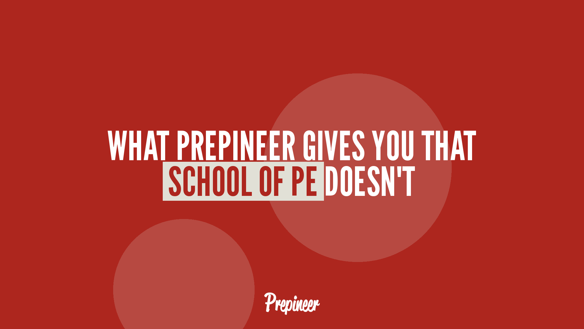 What prepineer gives you that school of pe does not